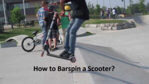How to Barspin a Scooter